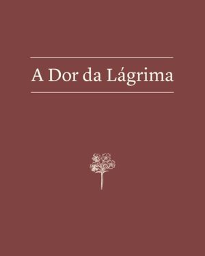 A Dor da Lágrima